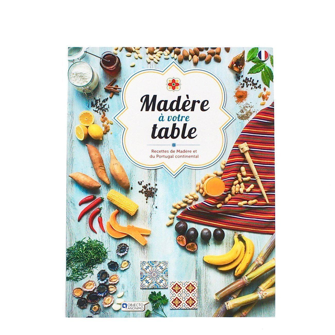 Madeira at your table I Portuguese Cookbook